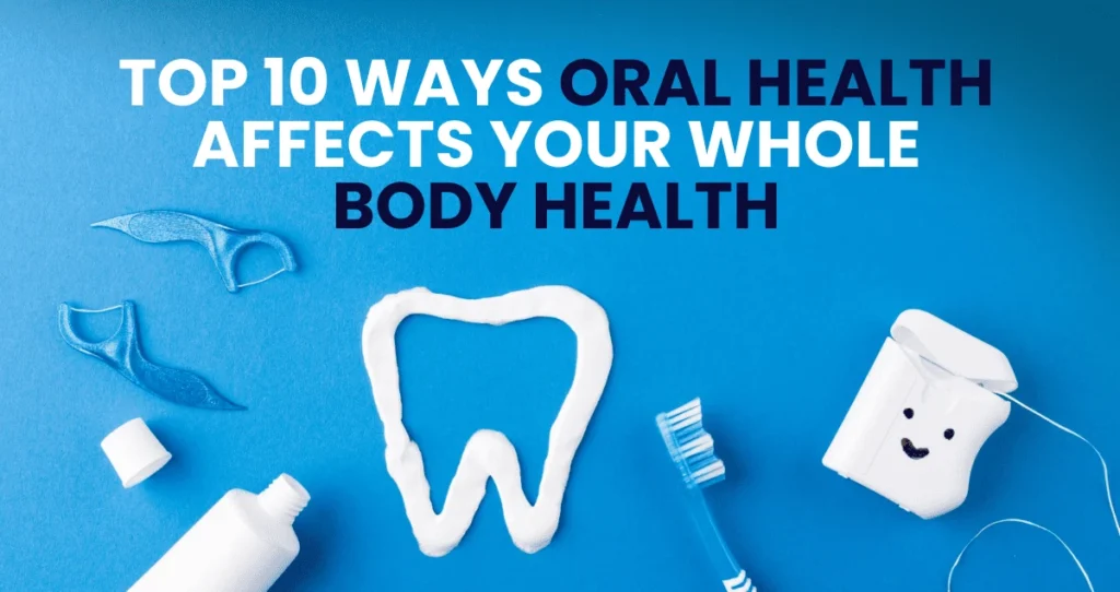 Oral health connection to the whole body health